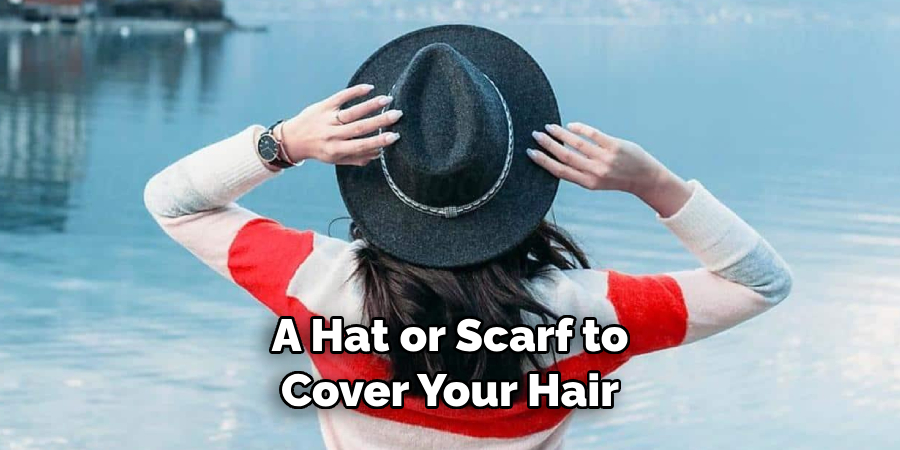 A Hat or Scarf to Cover Your Hair