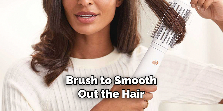 Brush to Smooth Out the Hair