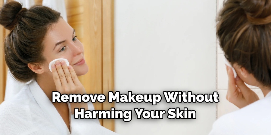 Remove Makeup Without Harming Your Skin