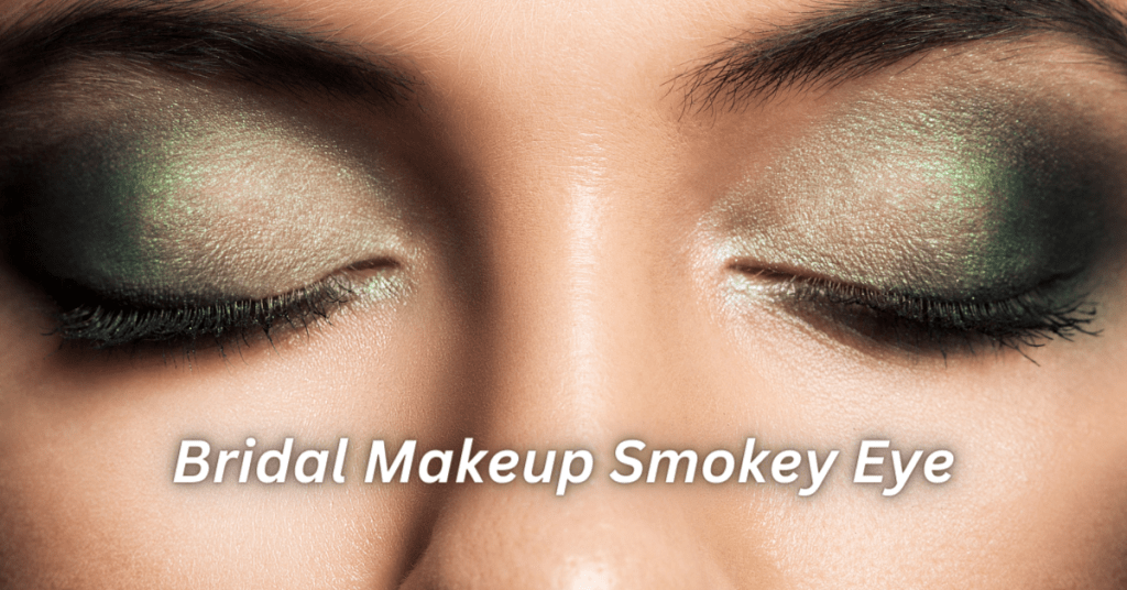 Bridal Makeup Smokey Eye
